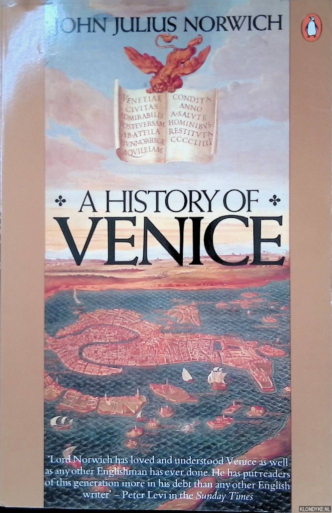 Norwich, John Julius - A History of Venice