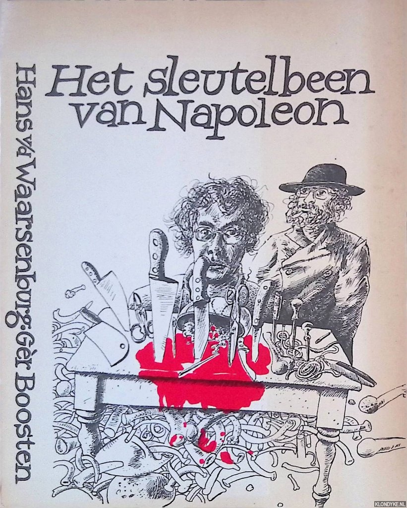 Waarsenburg, Hans van de & Ger Boosten (tekeningen) - Het sleutelbeen van Napoleon