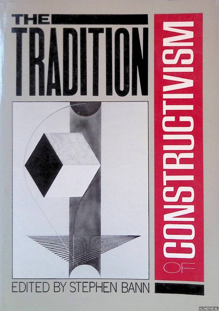 Bann, Stephen (editor) - The Tradition Of Constructivism