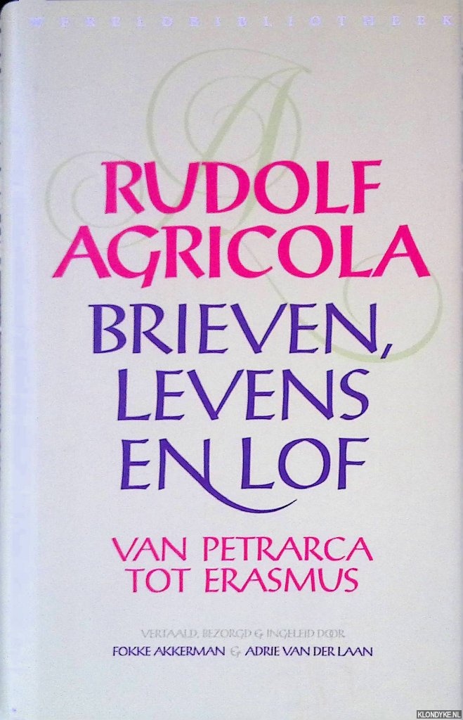 Agricola, Rudolf - Brieven, levens en lof van Petrarca tot Erasmus