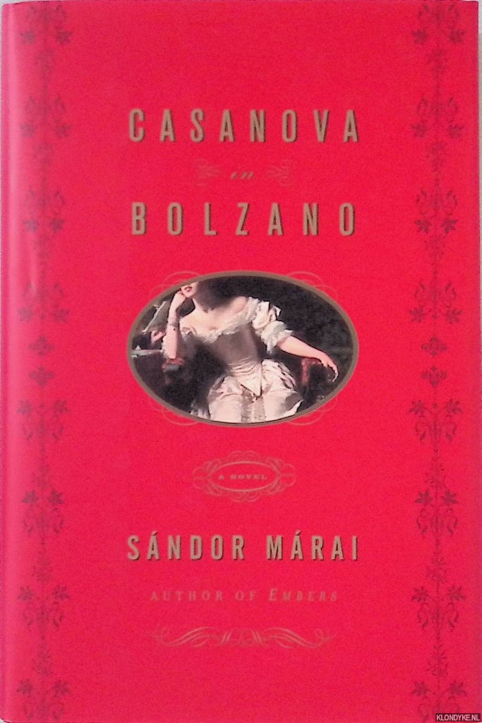 Mrai, Sndor - Casanova in Bolzano: A Novel