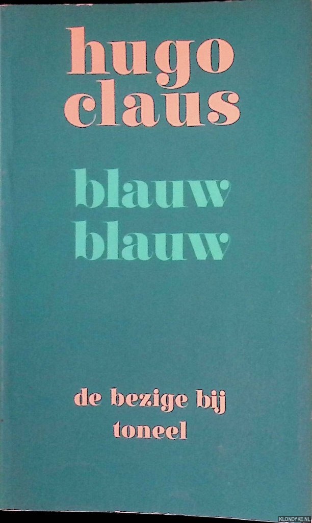Claus, Hugo - Blauw blauw