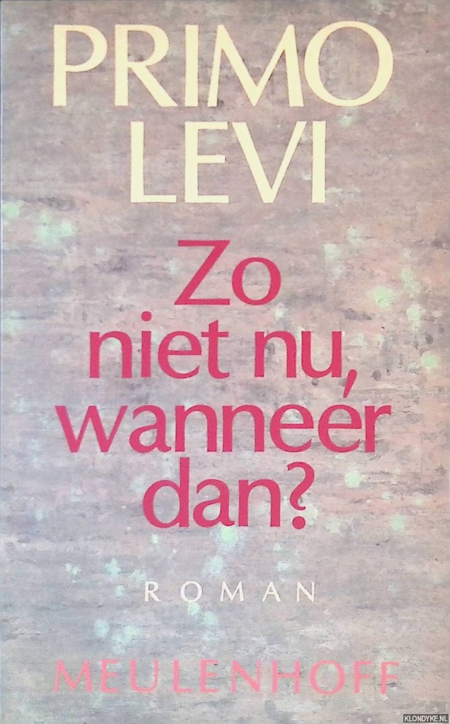 Levi, Primo - Zo niet nu, wanneer dan?