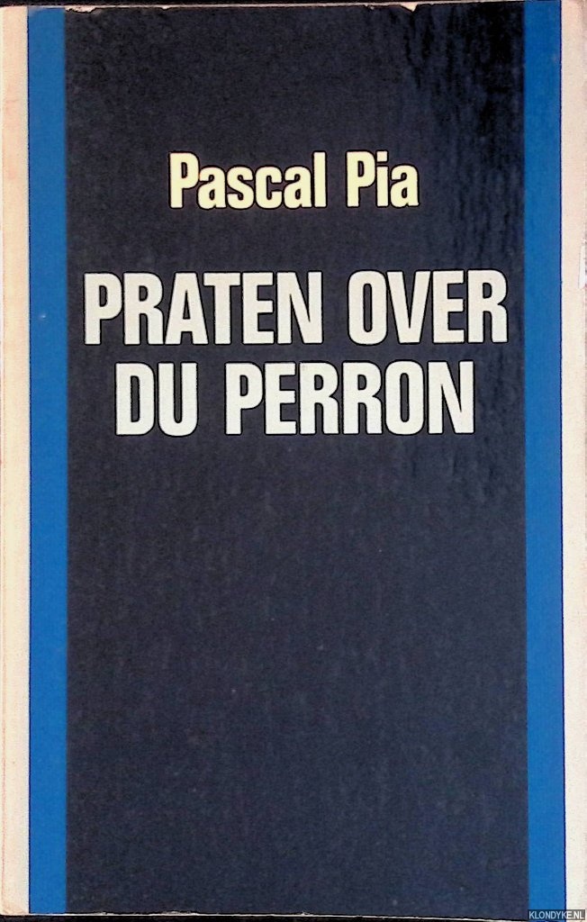 Pia, Pascal - Praten over Du Perron = Parler de Du Perron