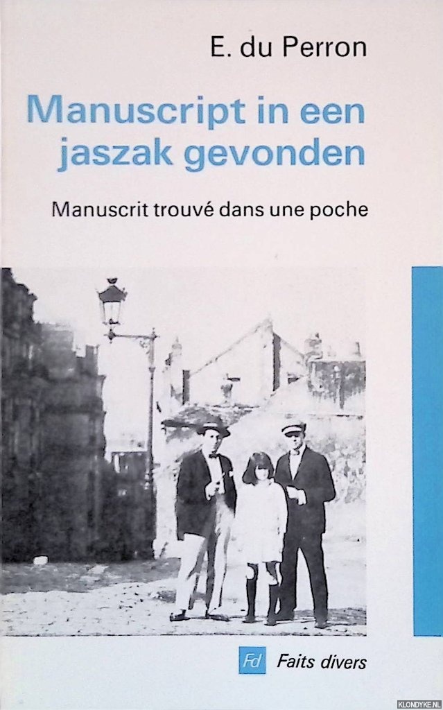 Perron, E. du - Manuscript in een jaszak gevonden = Manuscrit trouv dans une poche