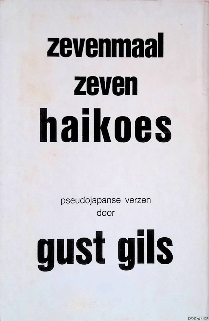 Gils, Gust - Zevenmaal zeven haikoes: pseudojapanse verzen
