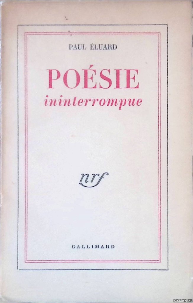 Eluard, Paul - Posie ininterrompue
