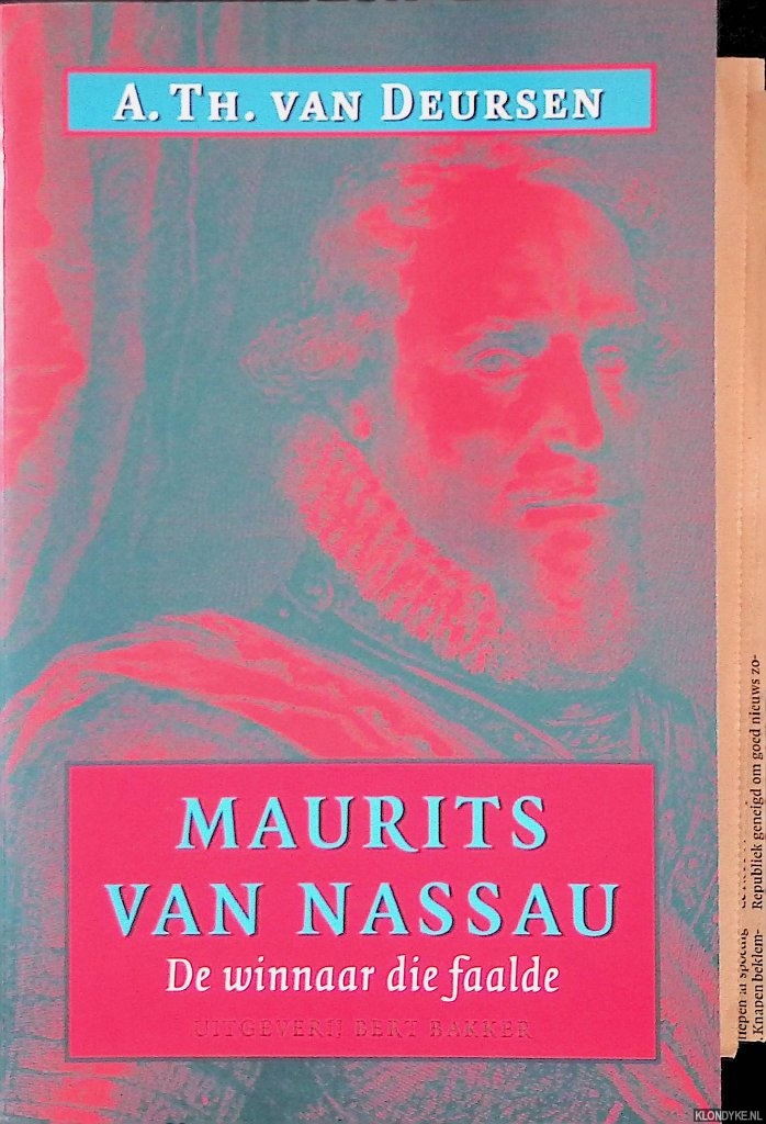 Deursen, A.Th. Van - Maurits van Nassau 1567-1625: de winnaar die faalde