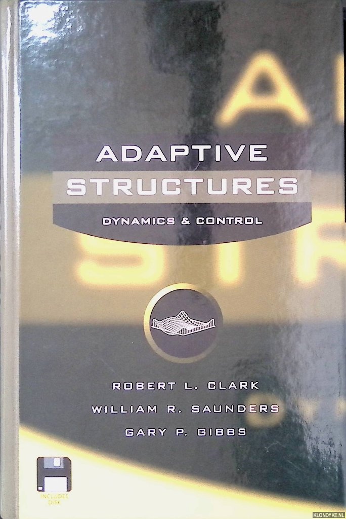 Clark, Robert L. - Adaptive Structures: Dynamics and Control (Book + Disk)