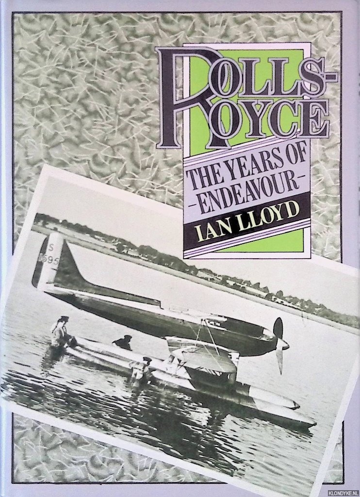 Lloyd, Ian - Rolls Royce: The Years of Endeavour