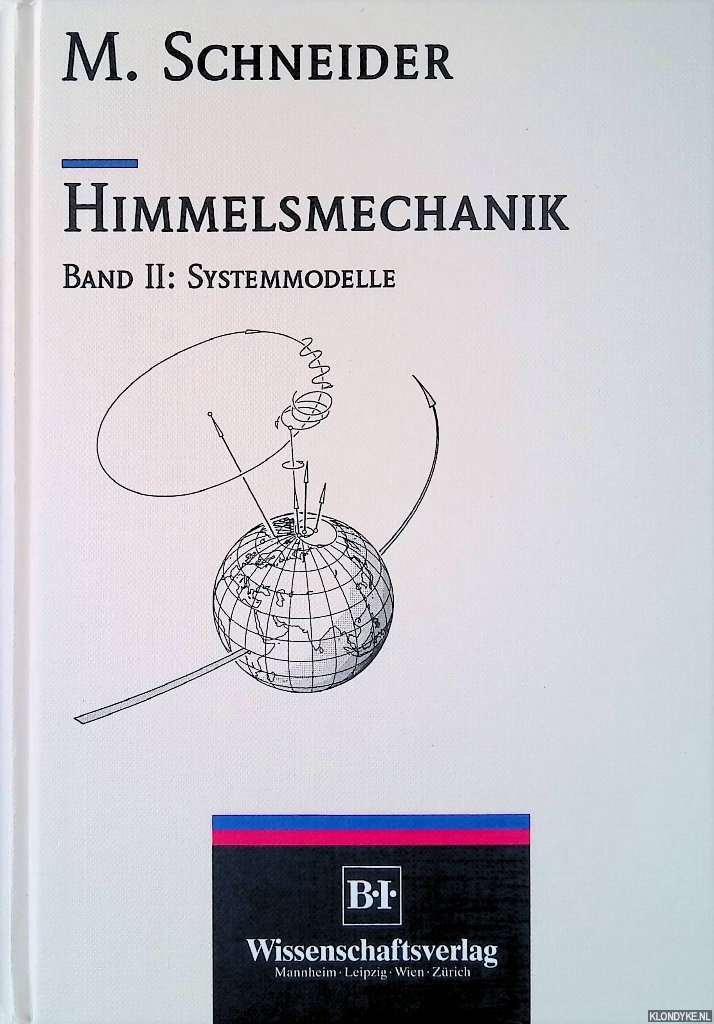 Schneider, M. - Himmelsmechanik: Band II: Sytemmodelle