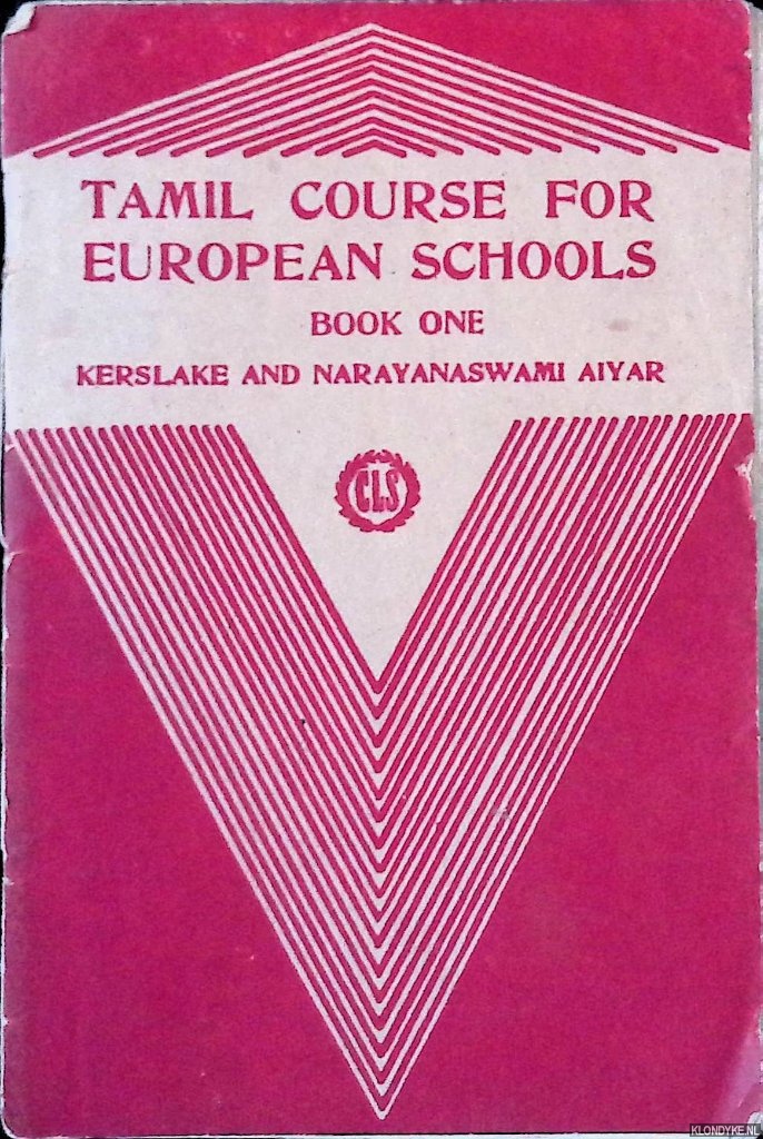 Kerslake, Percy C. & C.R. Narayanaswami Aiyar - Tamil Course for European Schools Book One