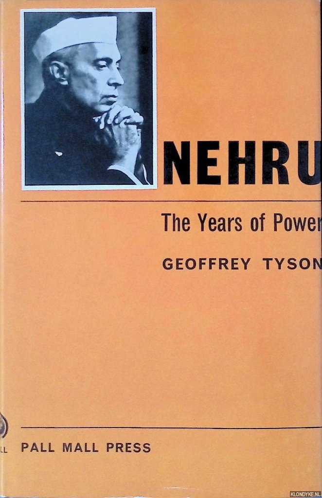 Tyson, Geoffrey - Nehru: the Years of Power