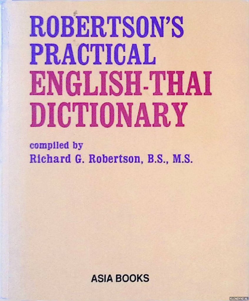 Robertson, Richard G. (compiler) - Robertson's Practical English-Thai Dictionary