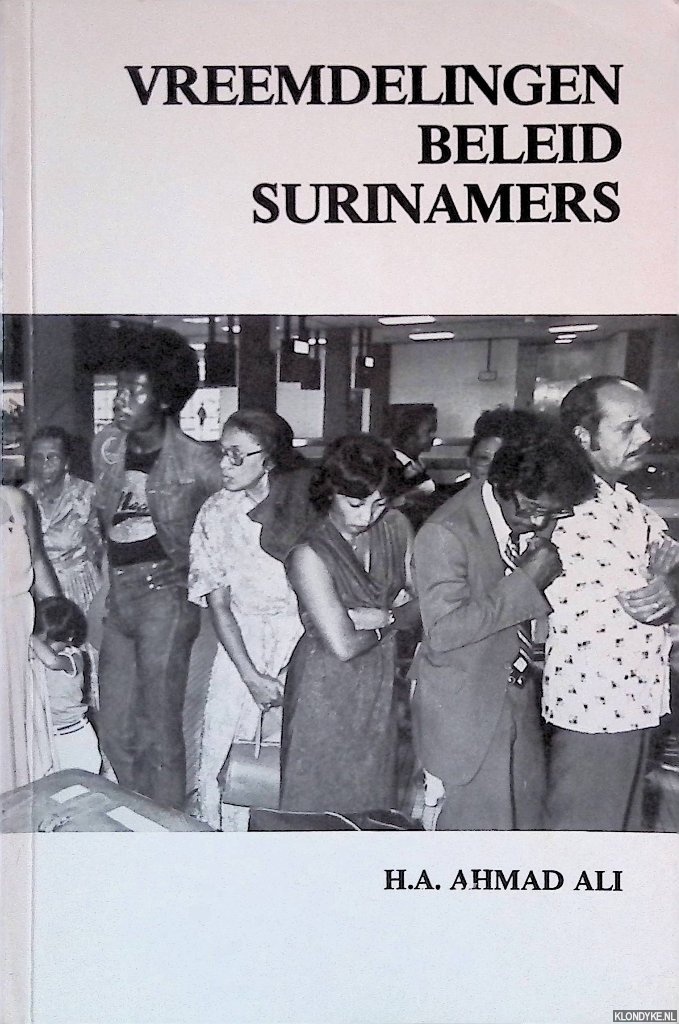 Ahmad Ali, H.A. - Vreemdelingenbeleid Surinamers: de Nederlandse uitleg van een bijzondere relatie
