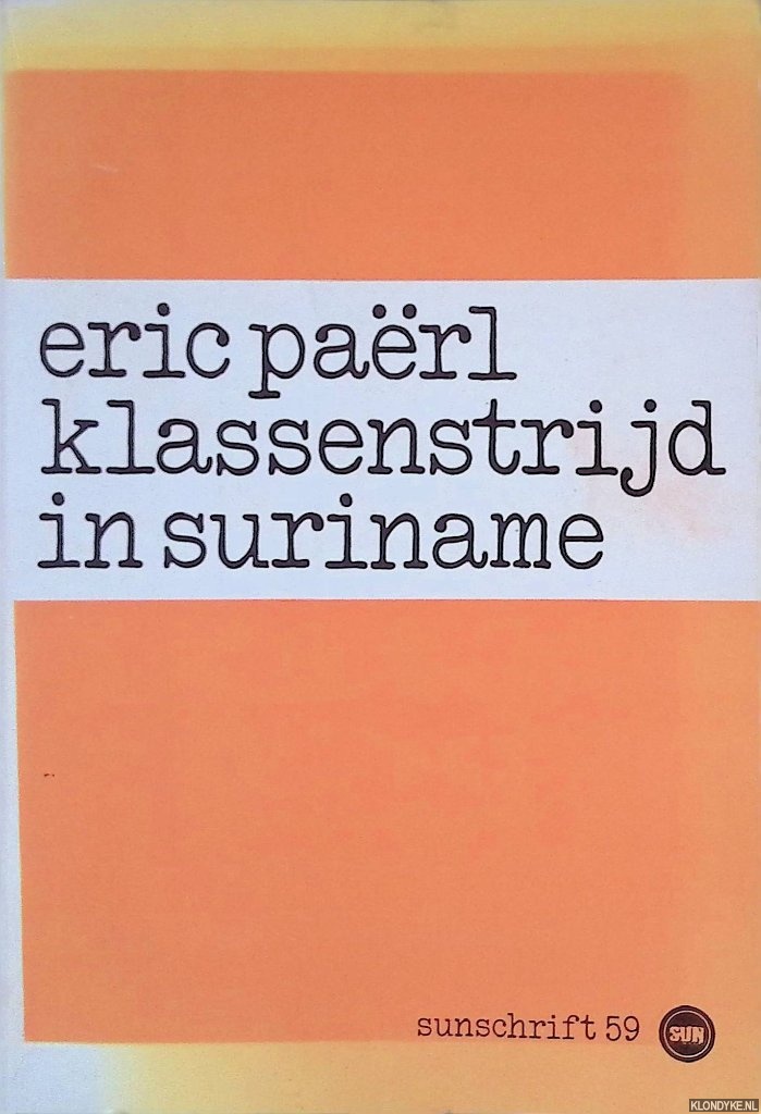 Parl, Eric - Klassenstrijd in Suriname