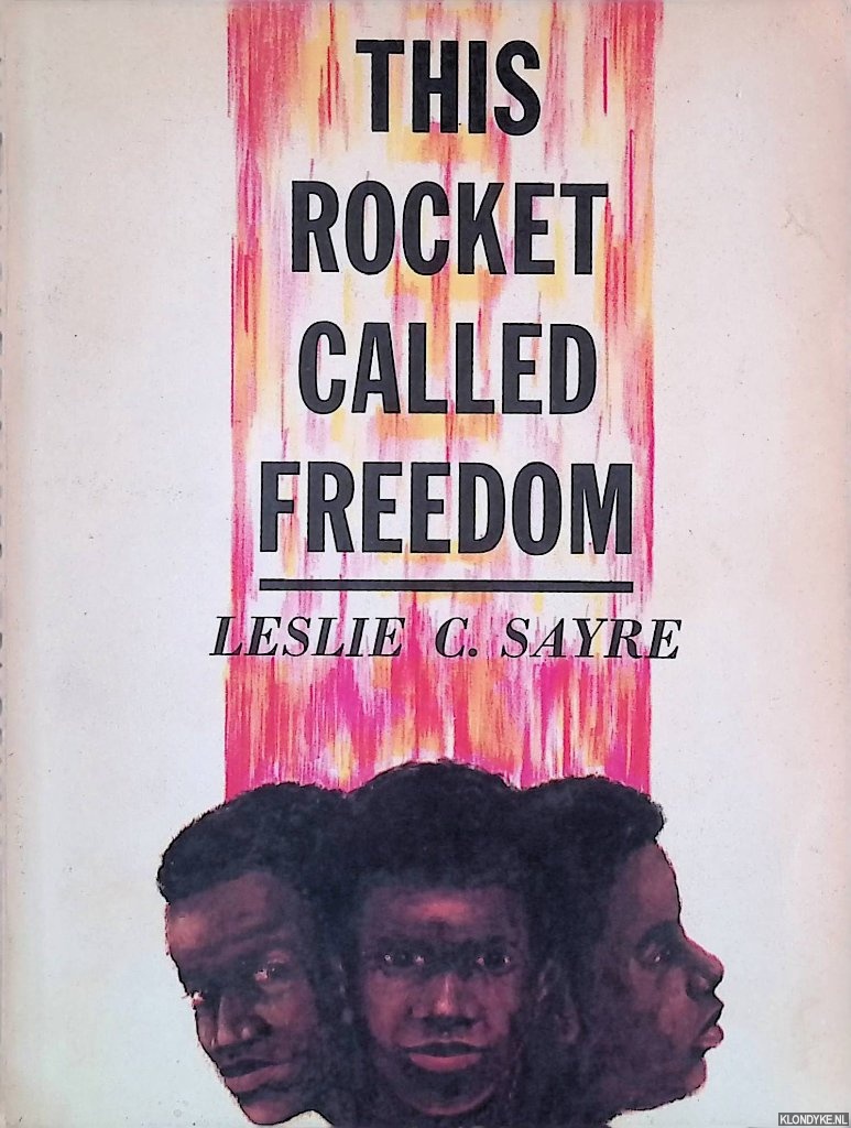 Sayre, Leslie C - This Rocket Called Freedom