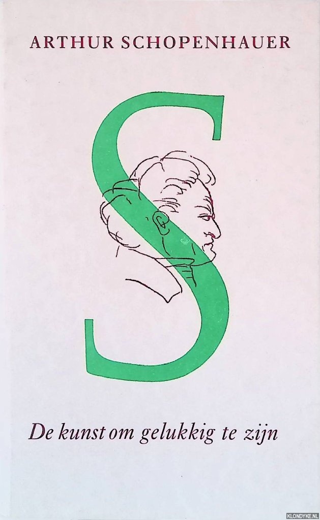 Schopenhauer, Arthur - De kunst om gelukkig te zijn: uiteengezet in vijftig leefregels