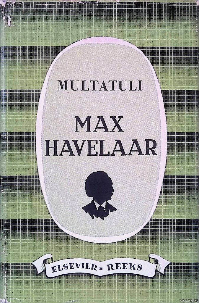 Multatuli - Max Havelaar of De Koffieveilingen der Nederlandsche Handel-Maatschappij