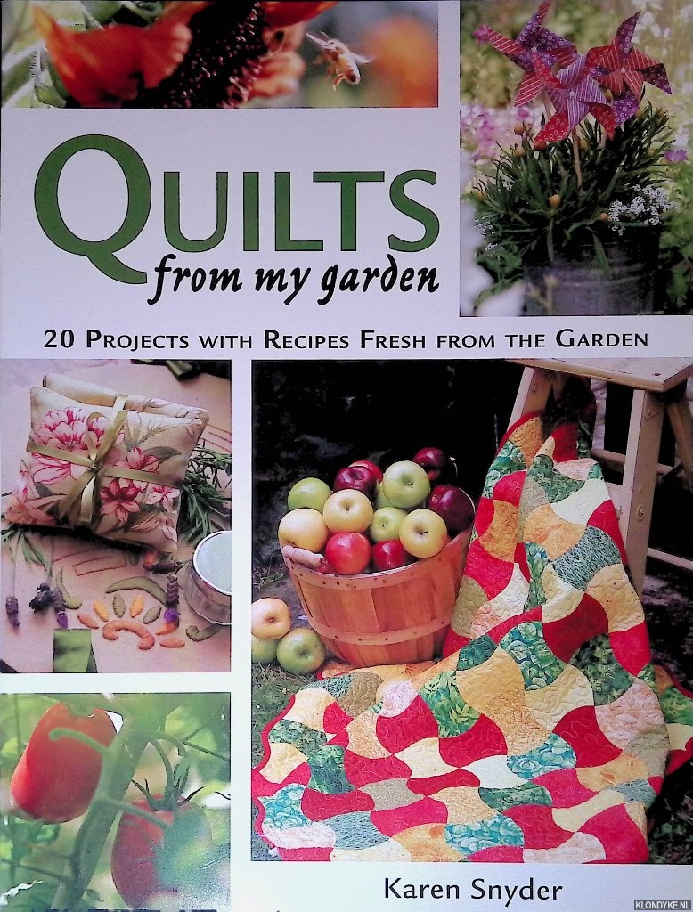 Snyder, Karen - Quilts from my Garden: 20 Projects with Recipes Fresh from the Garden