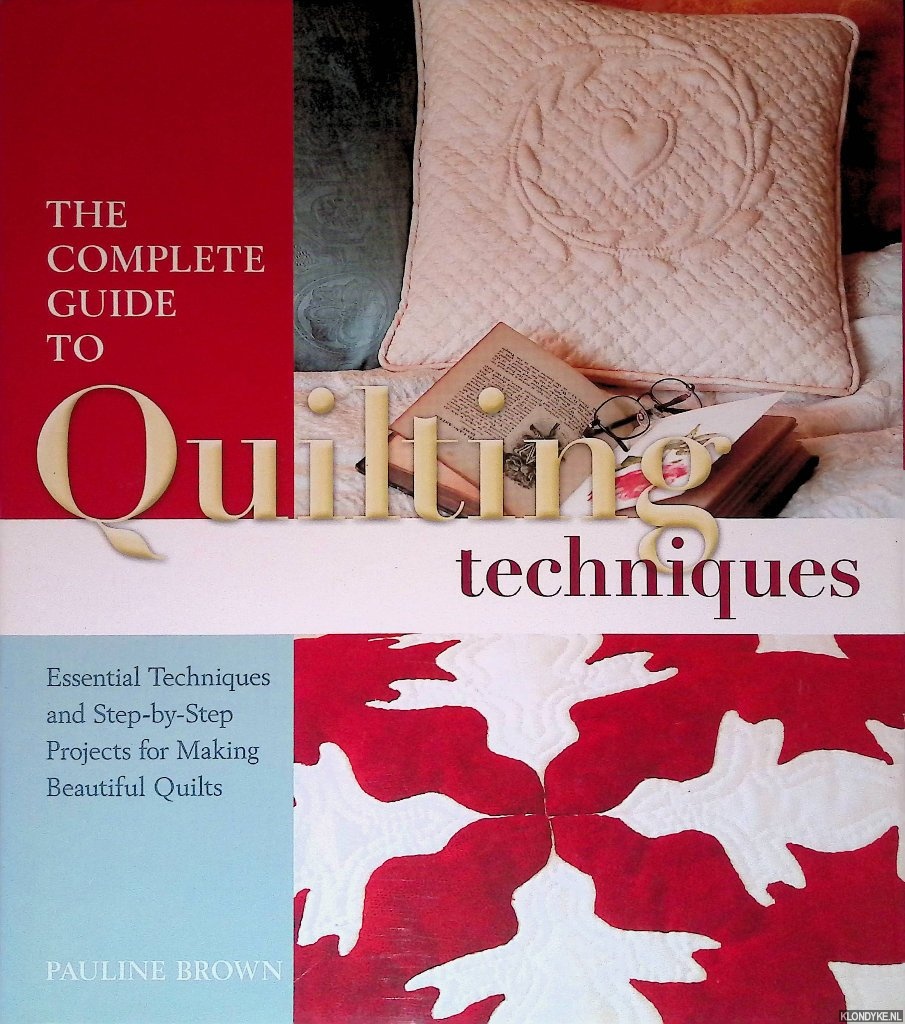 Brown, Pauline - The Complete Guide to Quilting Techniques