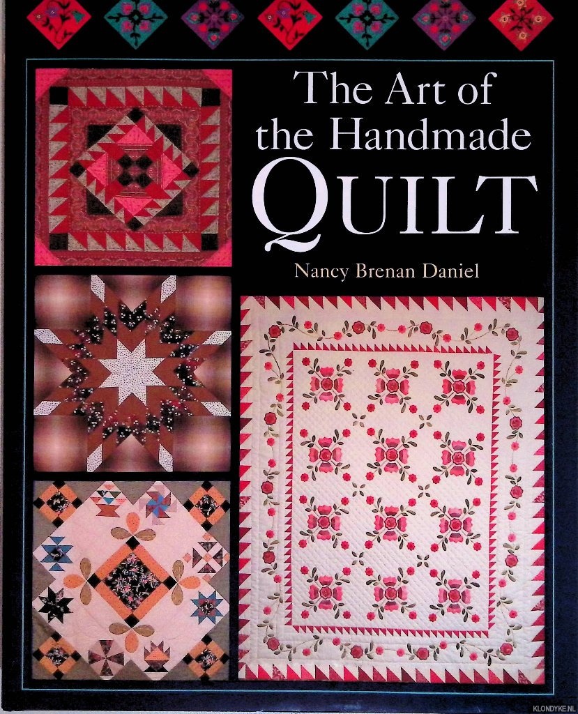 Brenan Daniel, Nancy - The Art of the Handmade Quilt