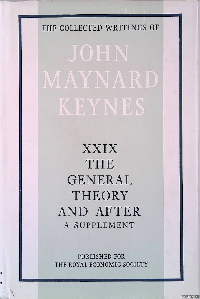 Keynes, John Maynard - The General Theory and After: A Supplement