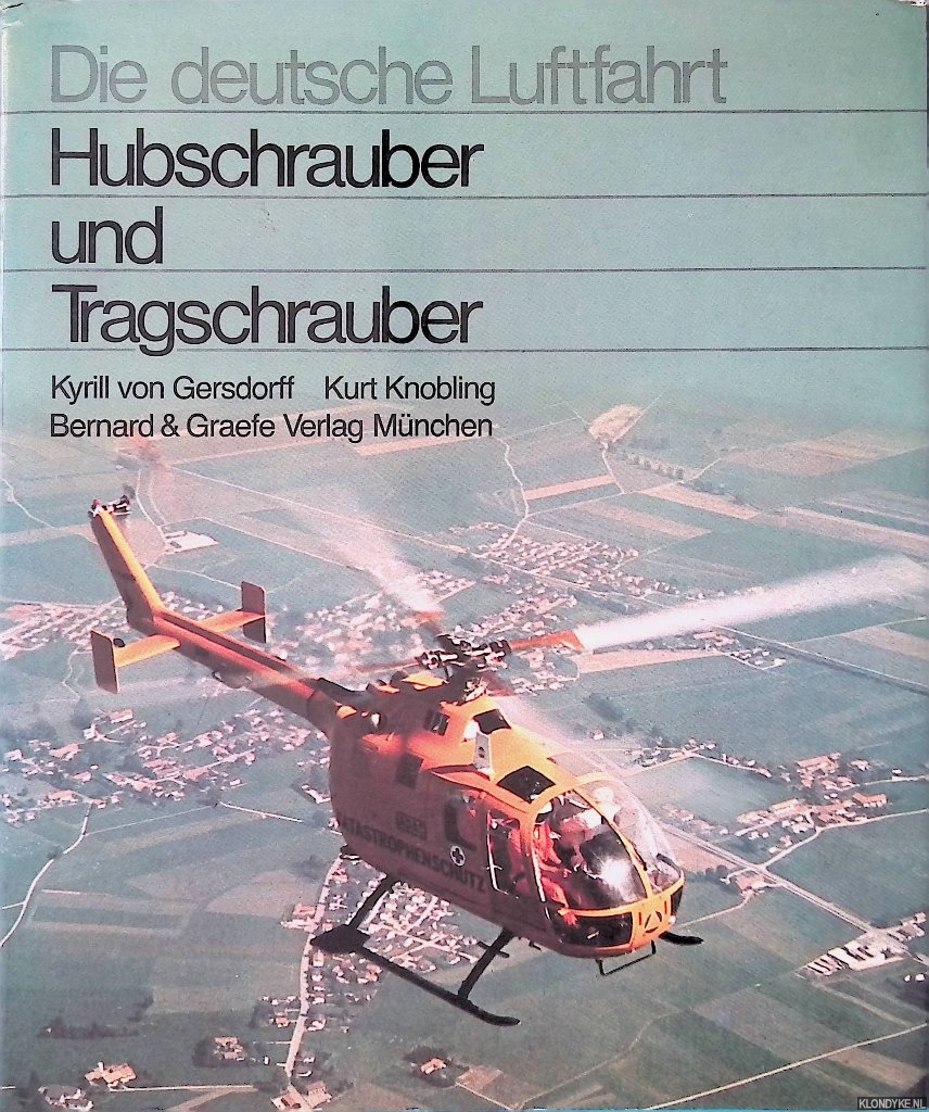 Gersdorff, Kyrill von & Kurt Knobling - Hubschrauber und Tragschrauber
