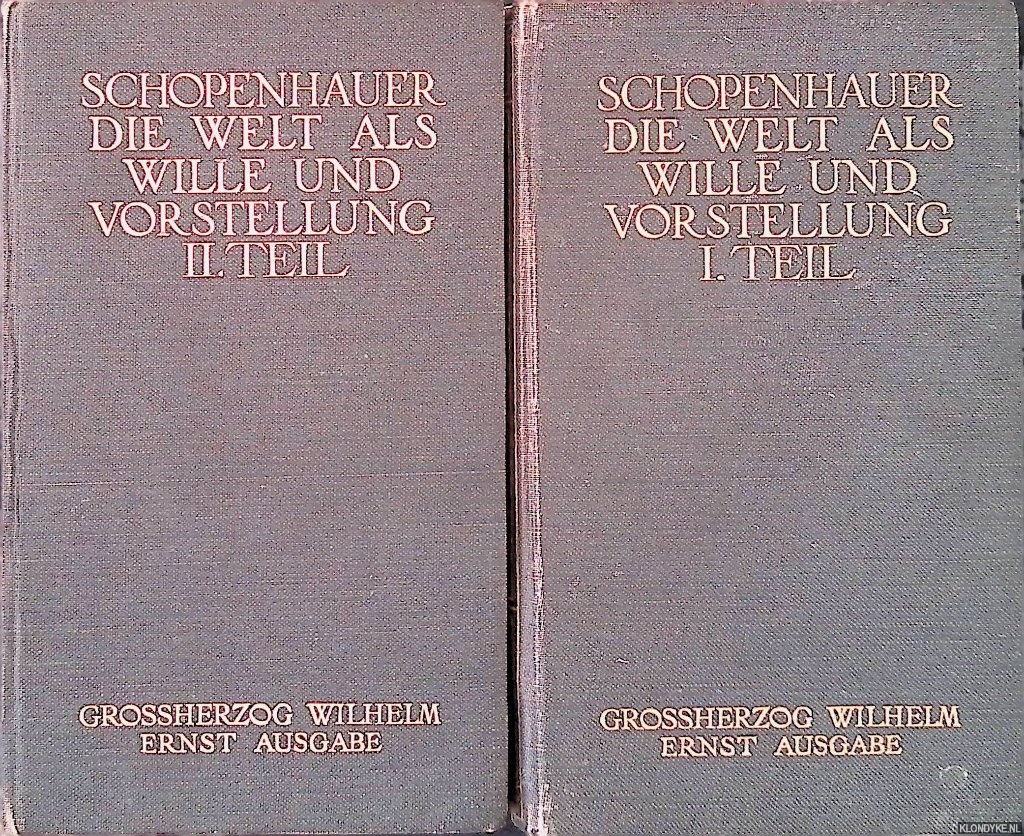 Schopenhauer, Arthur - Die Welt als Wille und Vorstellung (2 volumes)