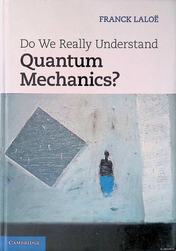 Lalo, Franck - Do We Really Understand Quantum Mechanics?
