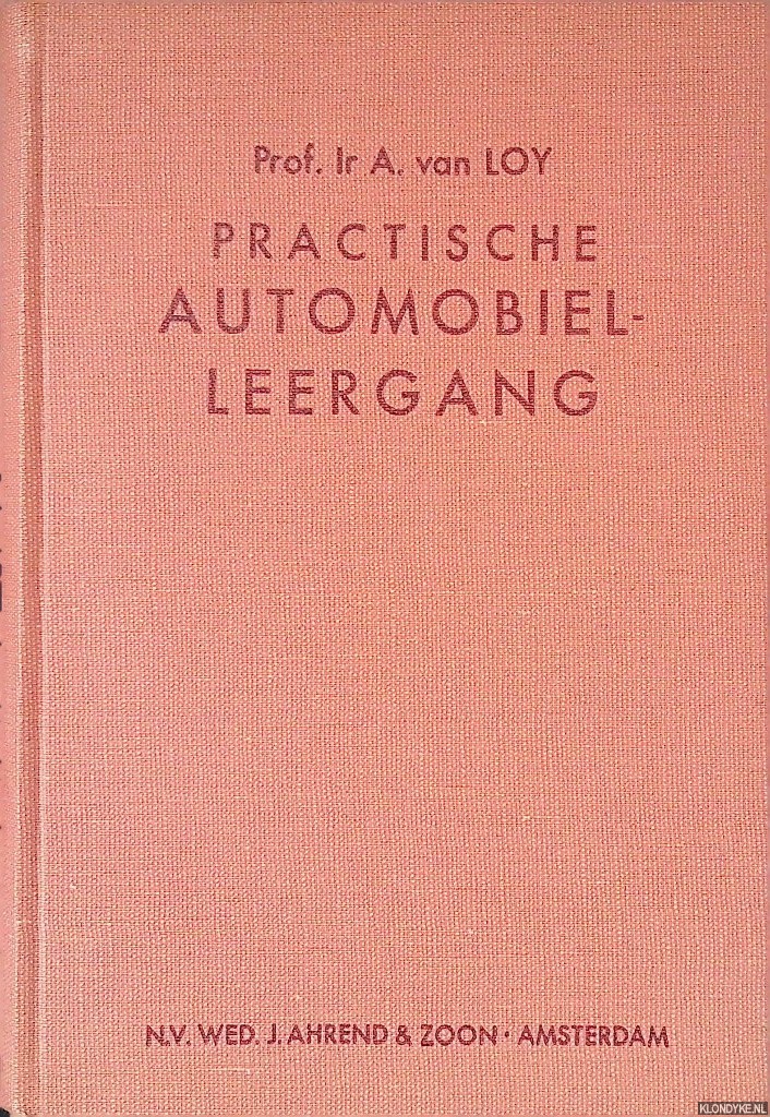 Loy, Ir. A. van - Practische automobielleergang