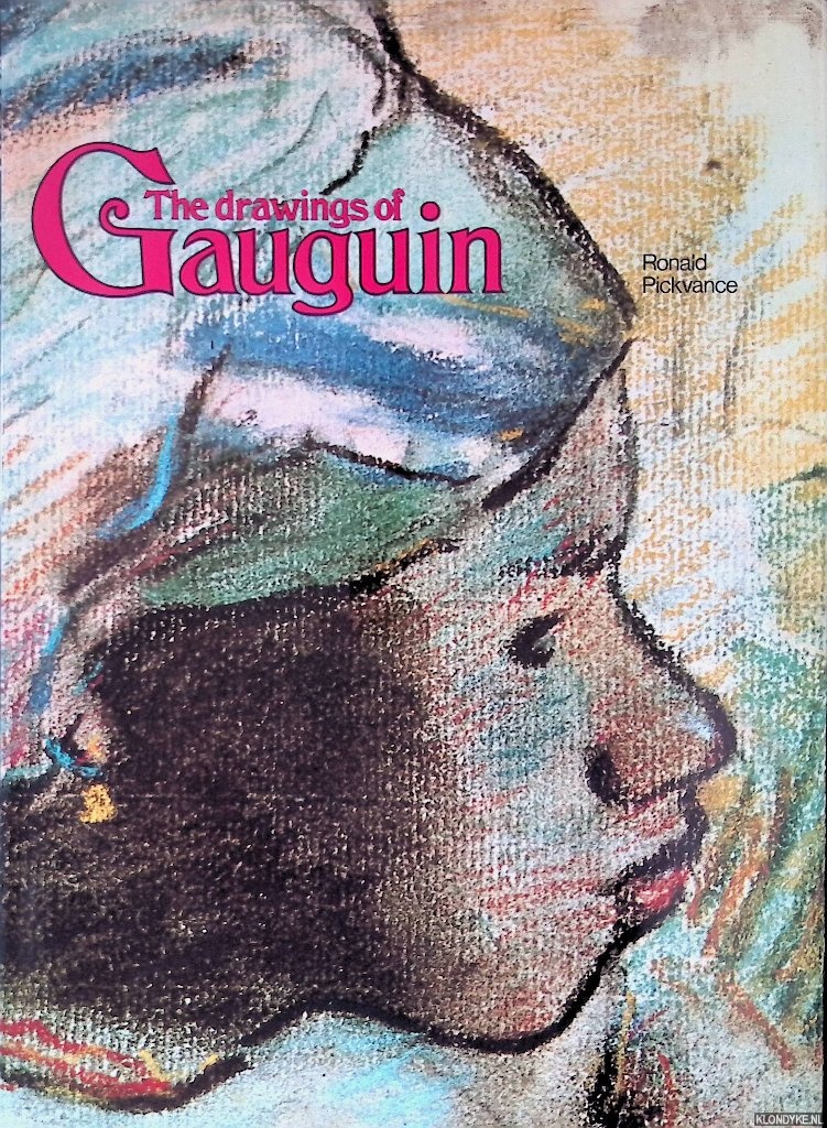 Pickvance, Ronald - The Drawings of Gauguin