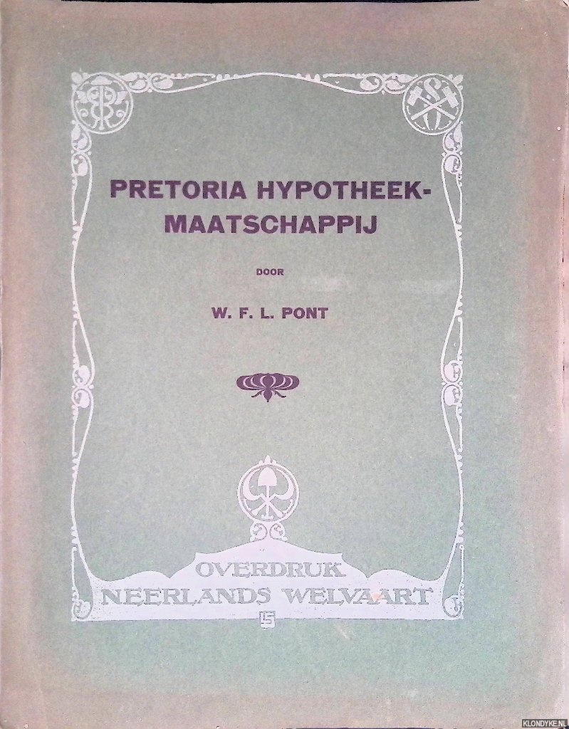 Pont, W.F.L. - Pretoria Hypotheek-Maatschappij