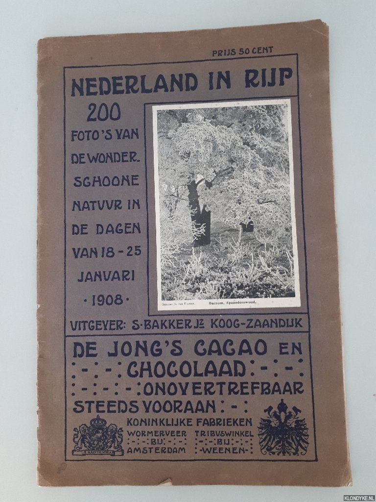 S. Bakker Jz. - Nederland in rijp: 200 foto's van de wonderschoone natuur in de dagen van 18 - 25 januari 1908