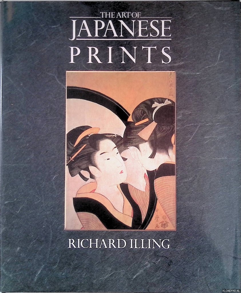 Illing, Richard - The Art of Japanese Prints
