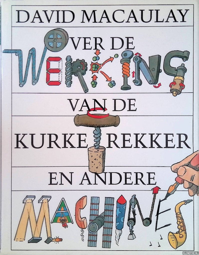 Macaulay, David - Over de werking van de kurketrekker en andere machines