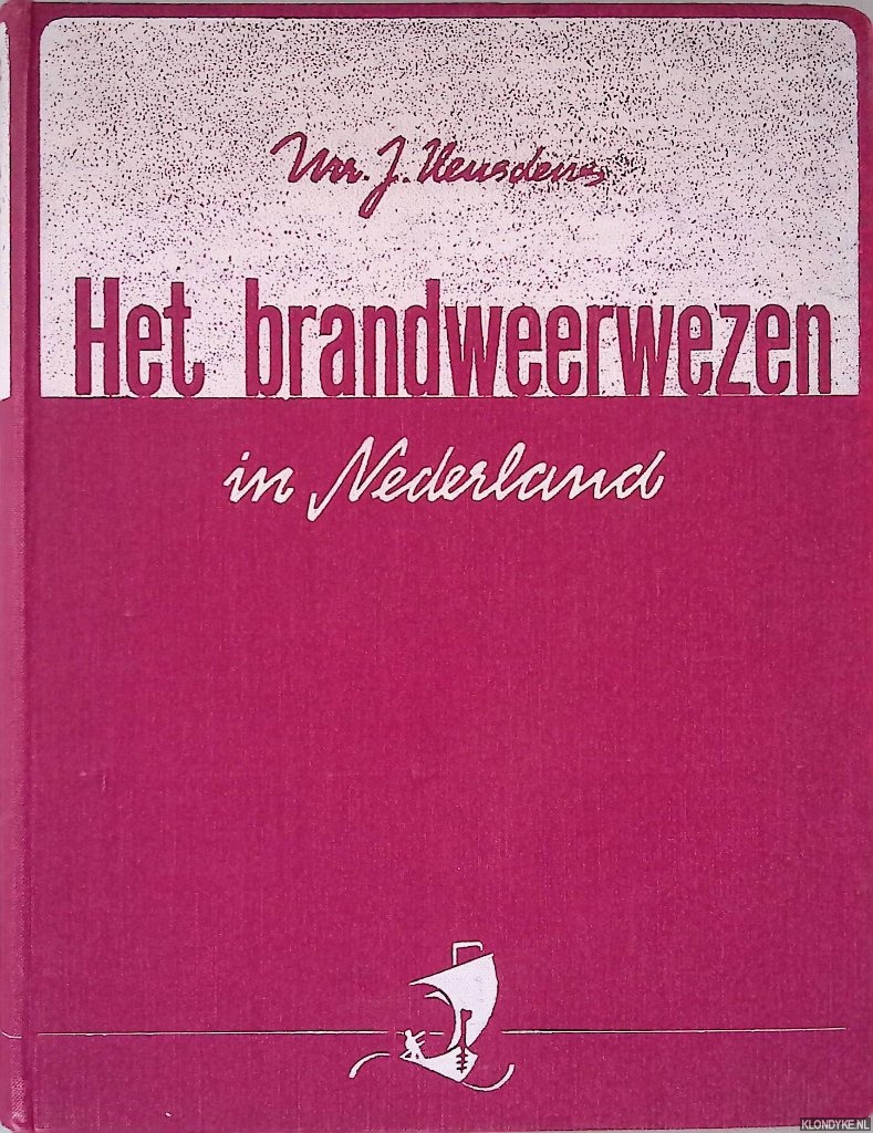 Heusdens, Mr. J. - Het brandweerwezen in Nederland: in het bijzonder met betrekking tot het Besluit Brandweerwezen van 19 Maart 1941