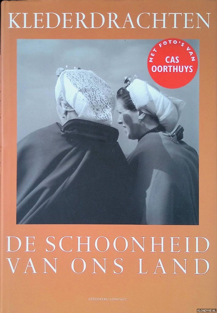 Rozenbroek, Jos & Cas Oorthuys (fotografie) - De Schoonheid van ons Land: Klederdrachten