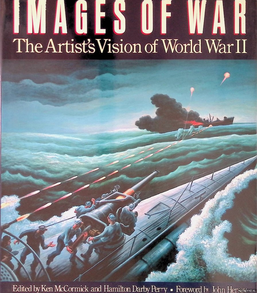 McCormick, Ken & Hamilton Darby Perry & John hersey (foreword) - Images of War: The Artist's Vision of World War II