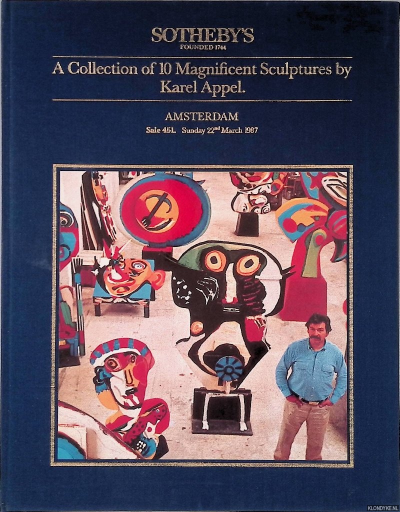 Sotheby's Amsterdam - A Collection of 10 Magnificent Sculptures by Karel Appel: Sale 45L Amsterdam - Sunday 22nd March 1987