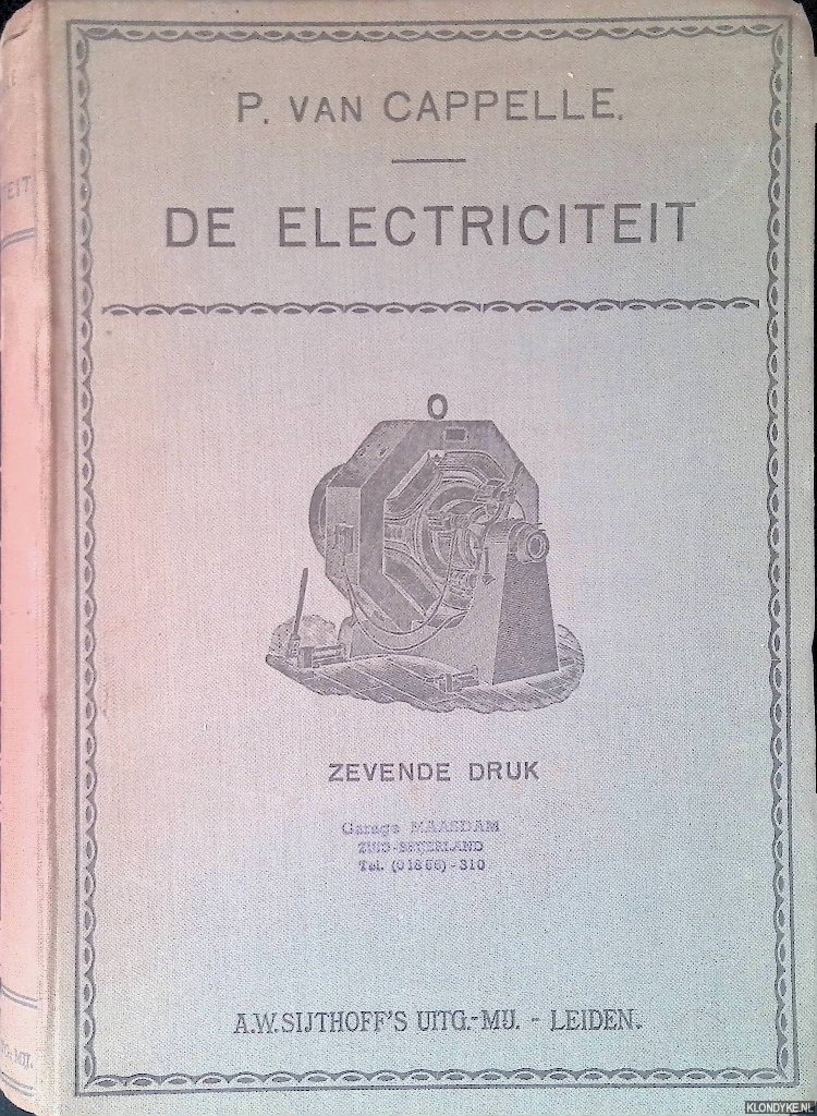 Cappelle, P. van - De electriciteit: hare voortbrenging en hare toepassing in de industrie en het maatschappelijk verkeer