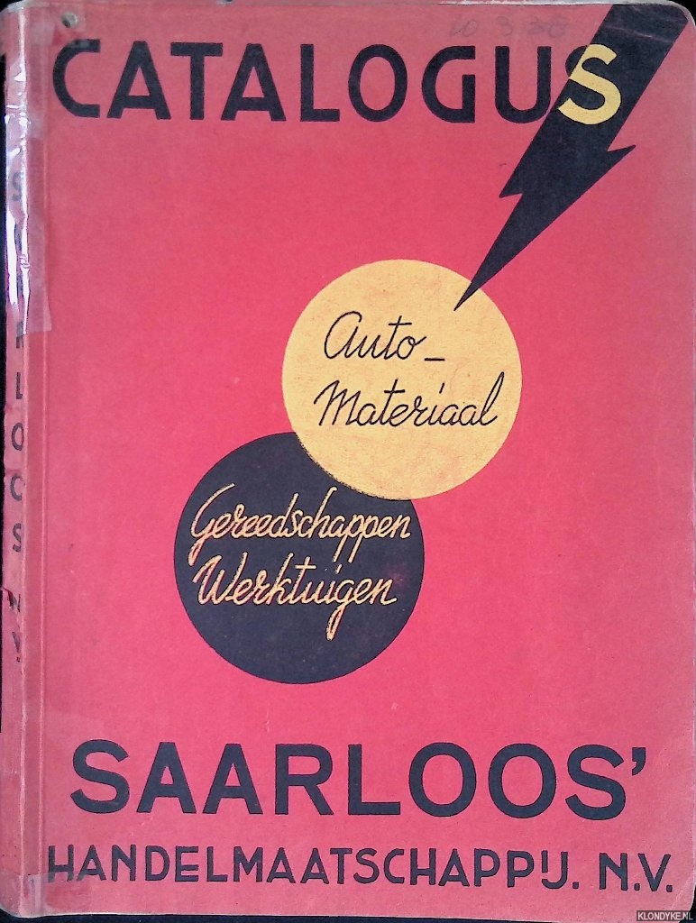 Saarloos' Handelmaatschappij N.V. - Catalogus 1938: garage-werktuigen, gereedschappen, auto- en motormateriaal