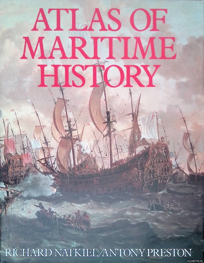 Natkiel, Richard & Anthony Preston - Atlas of Maritime History