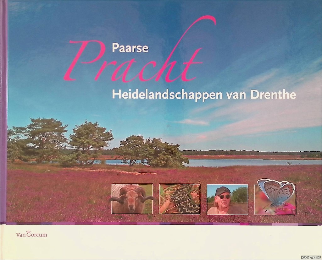 Dekker, Hans & Albert Kerssies & Eric le Gras - Paarse Pracht: Heidelandschappen van Drenthe