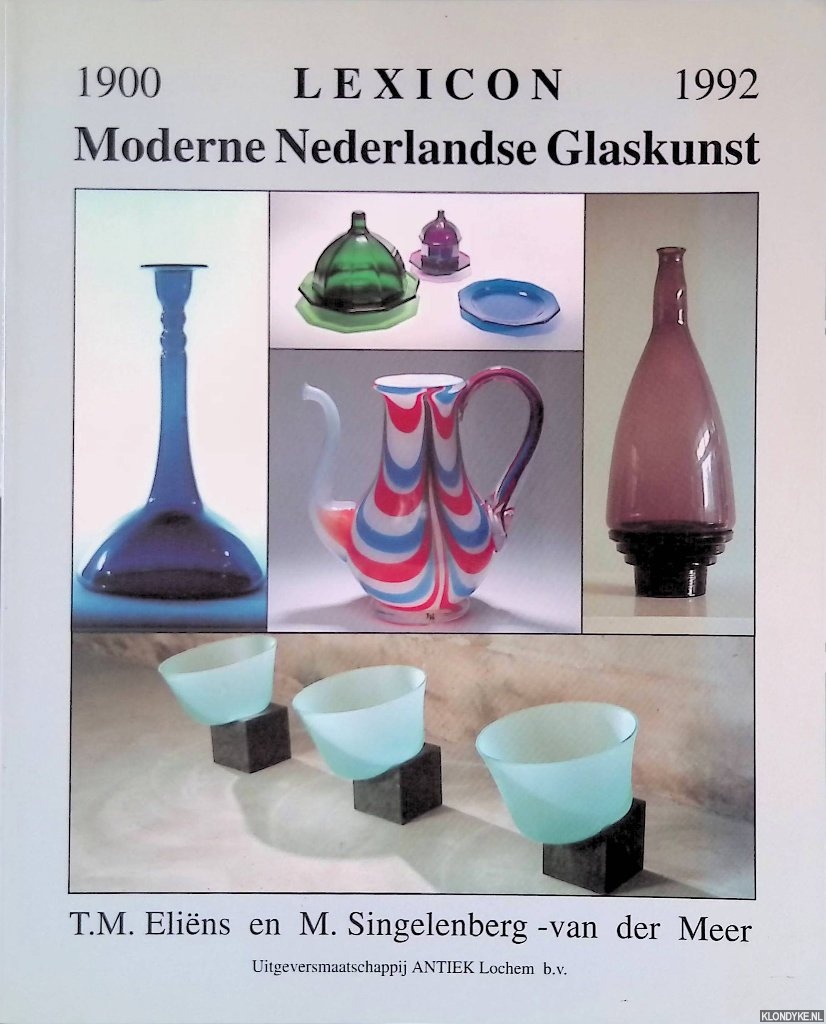 Elins, T.M. & M. Singelenberg-van der Meer - Lexicon Moderne Nederlandse Glaskunst 1900-1992