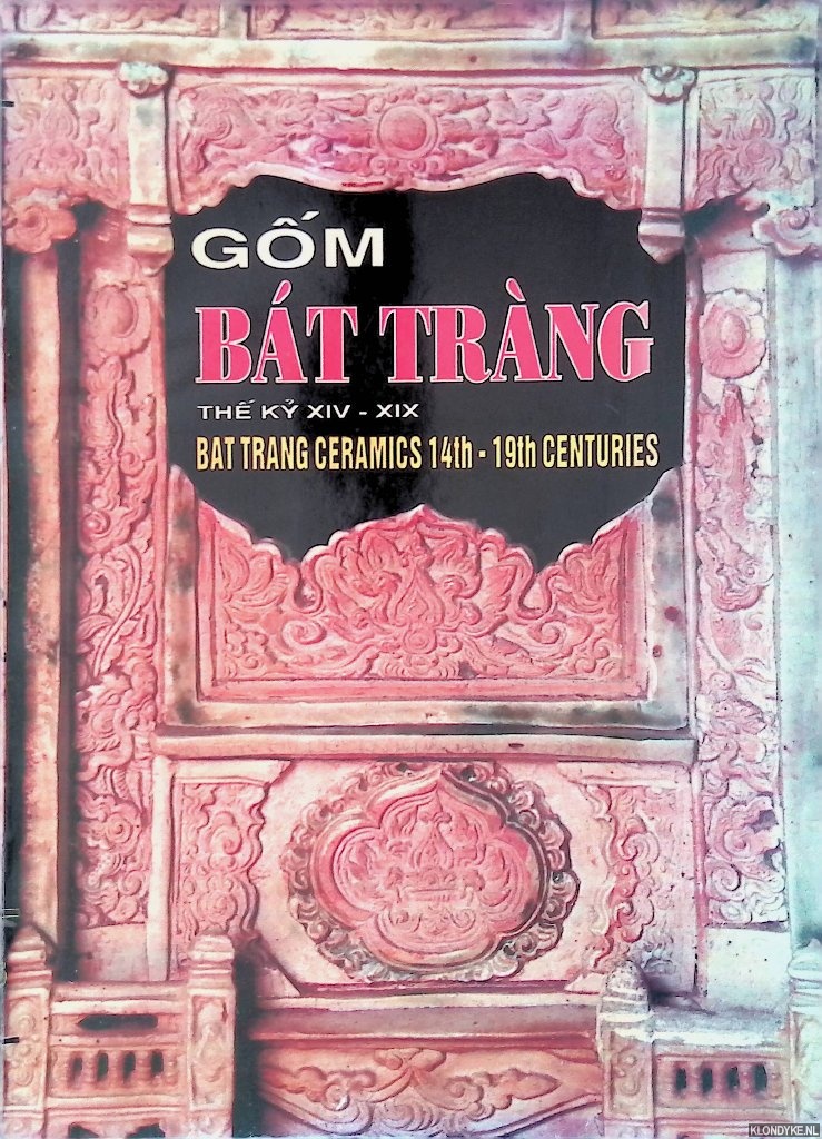 L, Phan Huy - and others - Gom Bat Trang: Bat Trang Ceramics 14th-19th Centuries