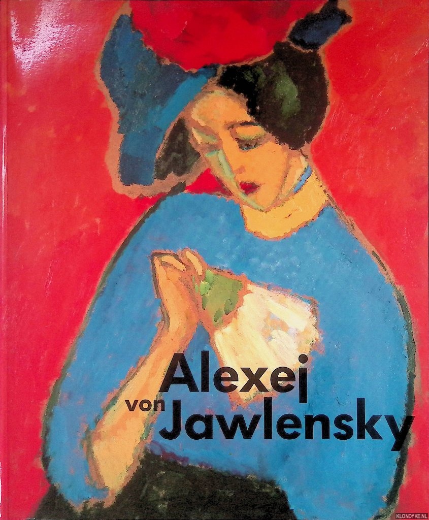 Rattemeyer, Volker & Talitha Schoon - Alexej von Jawlensky