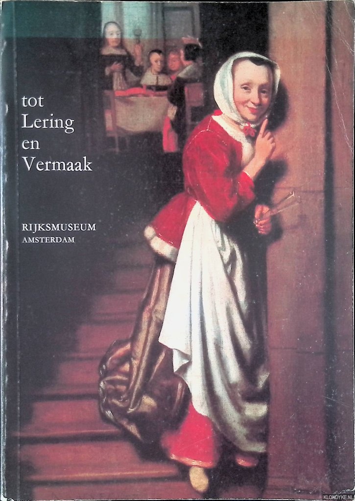 Levie, S.H. (voorwoord) & E. de Jongh (inleiding) - Tot Lering en Vermaak: betekenissen van Hollandse genrevoorstellingen uit de zeventiende eeuw