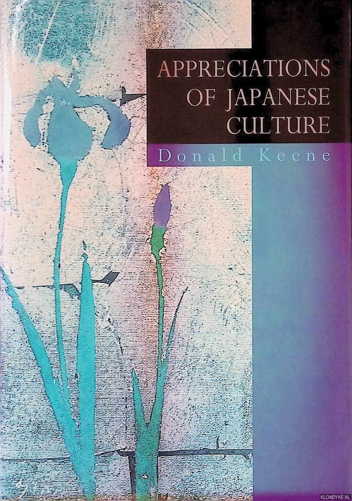 Keene, Donald - Appreciations of Japanese Culture