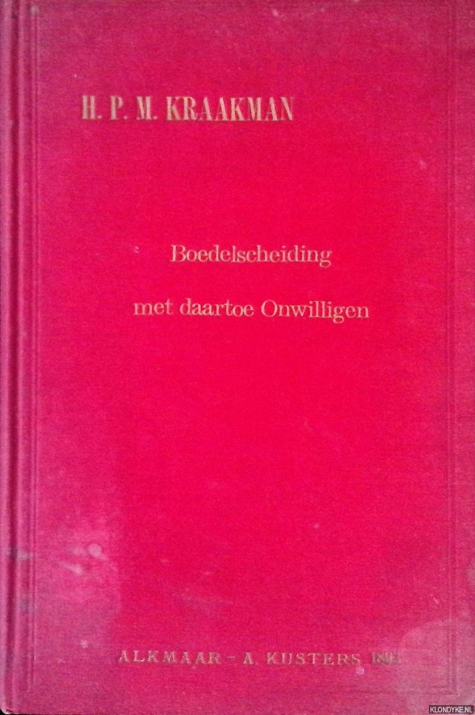 Kraakman, Henricus Petrus Maria - Boedelscheiding met daartoe onwilligen: proefschrift